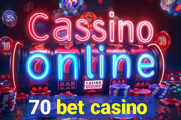 70 bet casino